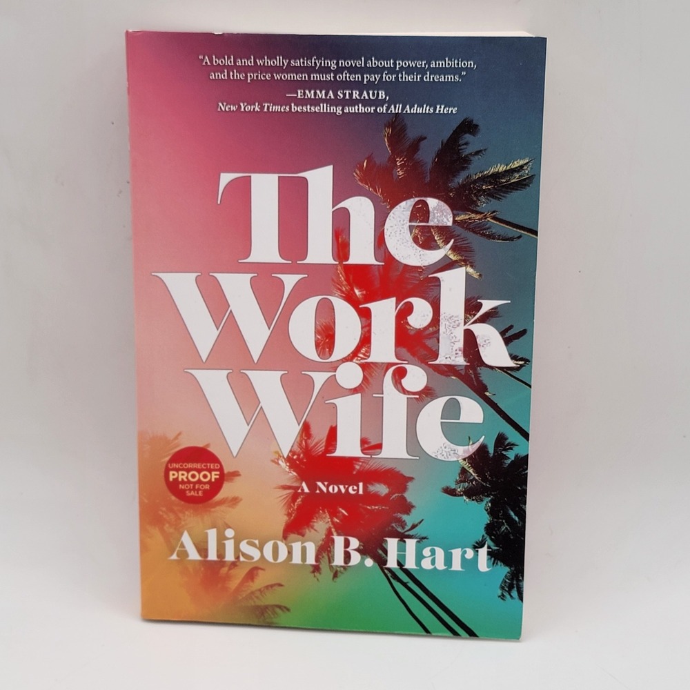 Alison B. Hart The Work Wife Softcover Uncorrected Proof First Edition Excellent